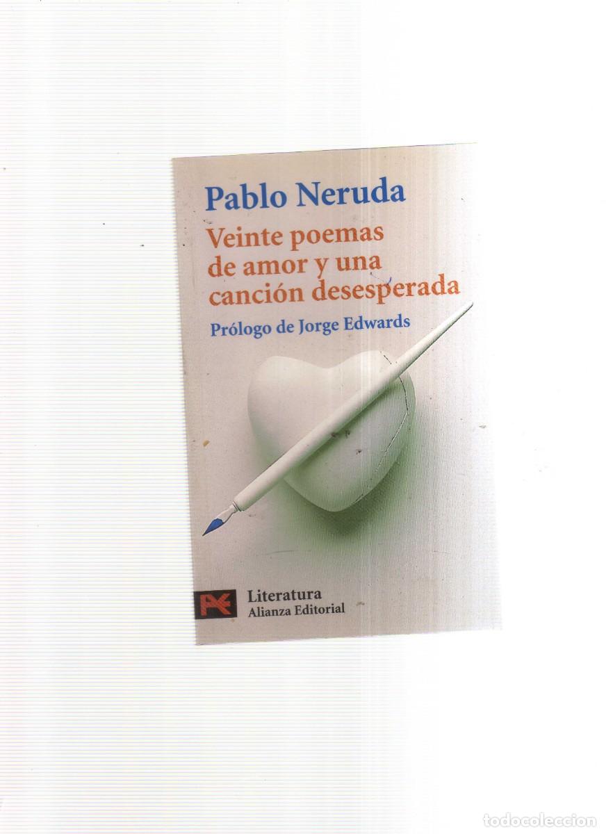 Libros: VEINTE POEMAS DE AMOR Y UNA CANCION DESESPERADA PABLO NERUNA - Foto 1