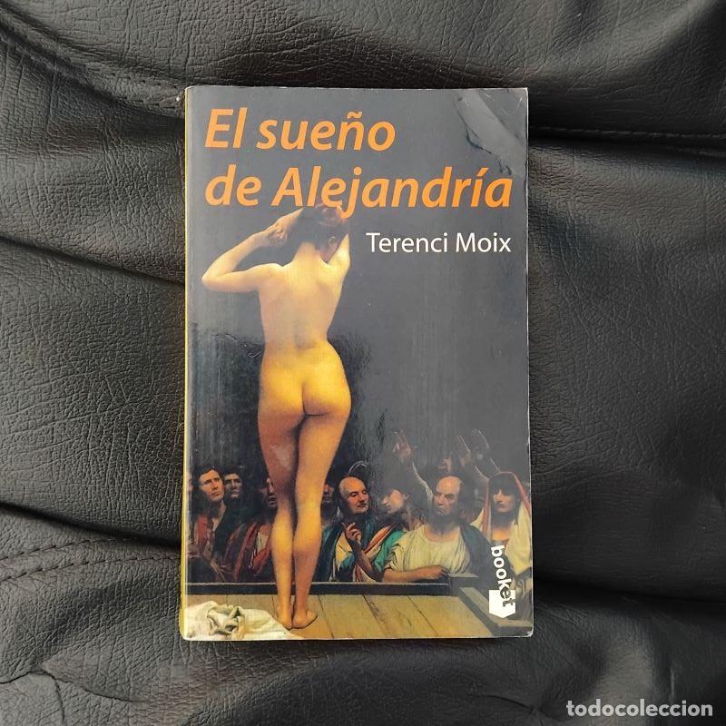 Libros: El sue&ntilde;o de Alejandr&iacute;a - Terenci Moix - Foto 1