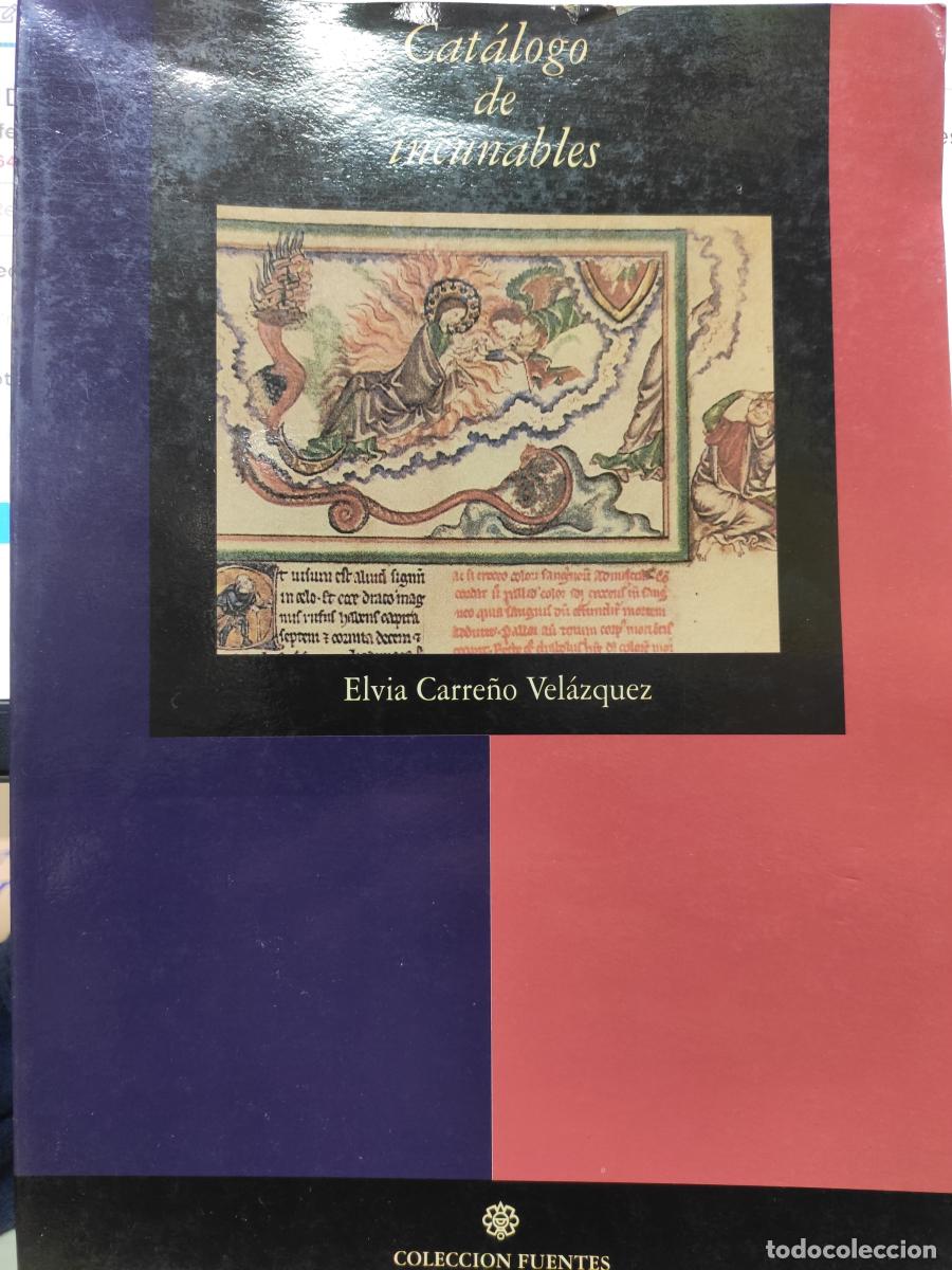 Libros: CAT&Aacute;LOGO DE INCUNABLES. - Elvia Carre&ntilde;o Vel&aacute;zquez