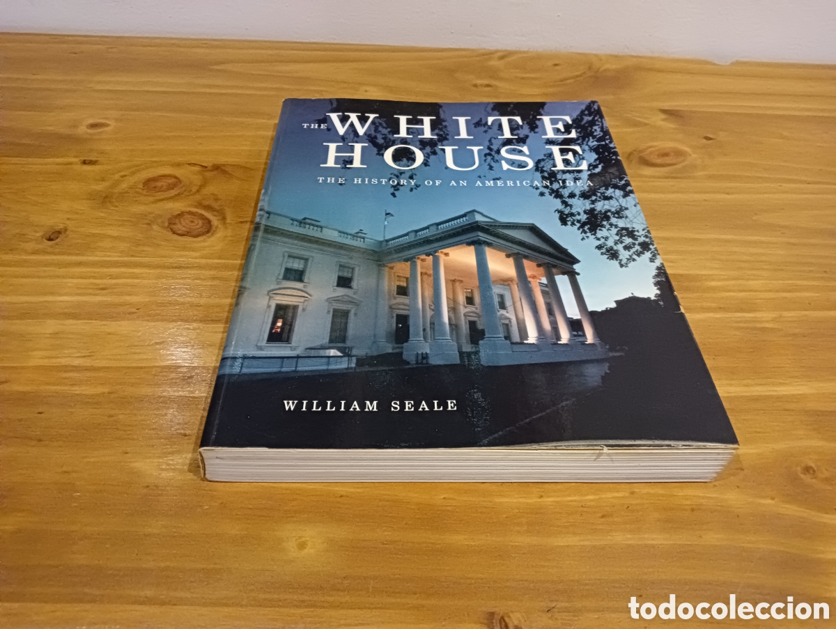 Libros: The white House . William Seale - Foto 1