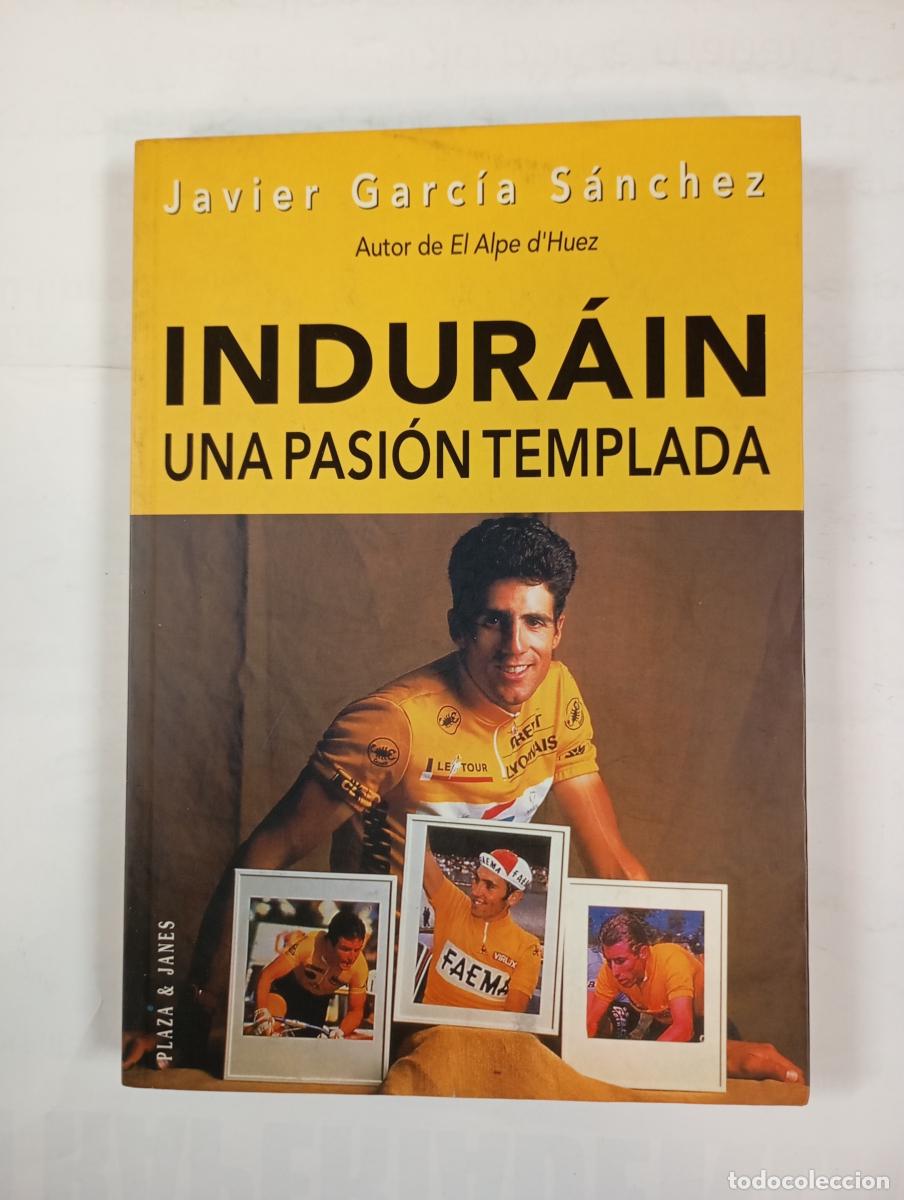 Libros: Indur&aacute;in. Una pasi&oacute;n templada. - Javier Garc&iacute;a S&aacute;nchez. TDK286 - Foto 1