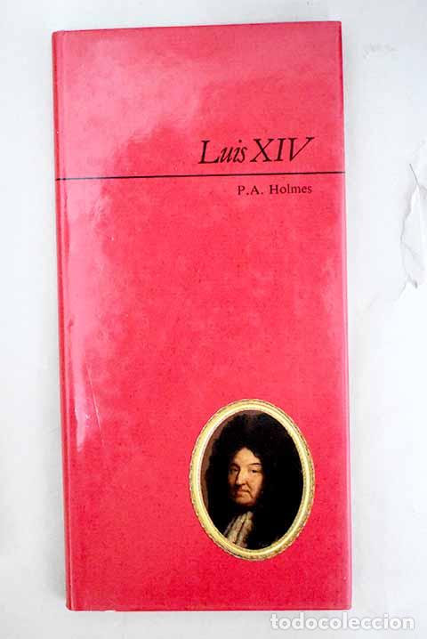 Libros: Luis XIV: Holmes, P. A..- Holmes, P. A. - Foto 1