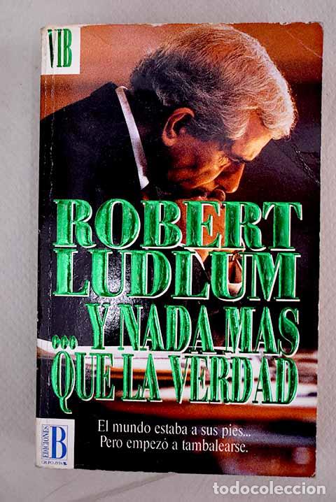 Libros: --Y nada m&aacute;s que la verdad.- Ludlum, Robert - Foto 1