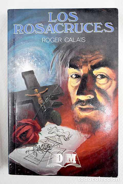 Libros: Los rosacruces: Calais, Roger.- Calais, Roger - Foto 1