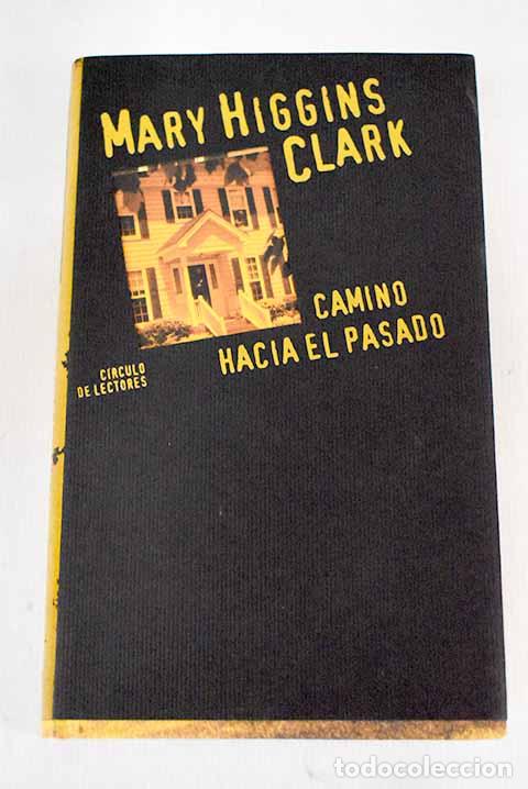 Libros: Camino hacia el pasado.- Clark, Mary Higgins - Foto 1