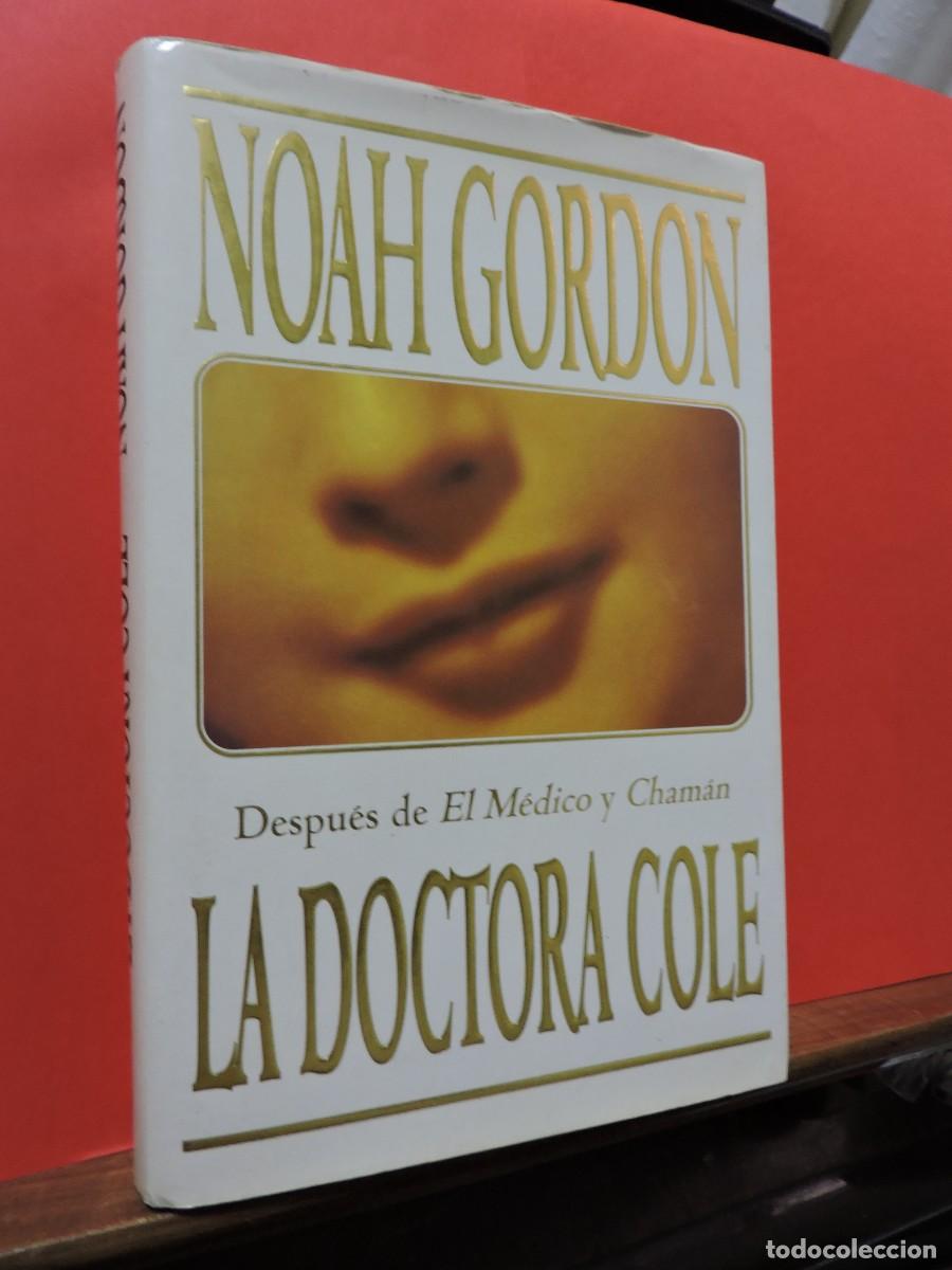 Libros: La doctora Cole. GORDON, Noah. Ediciones B. Barcelona, 1995 - Foto 1