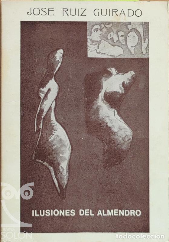 Libros: Ilusiones del almendro - Jos&eacute; Ruiz Guirado - Foto 1
