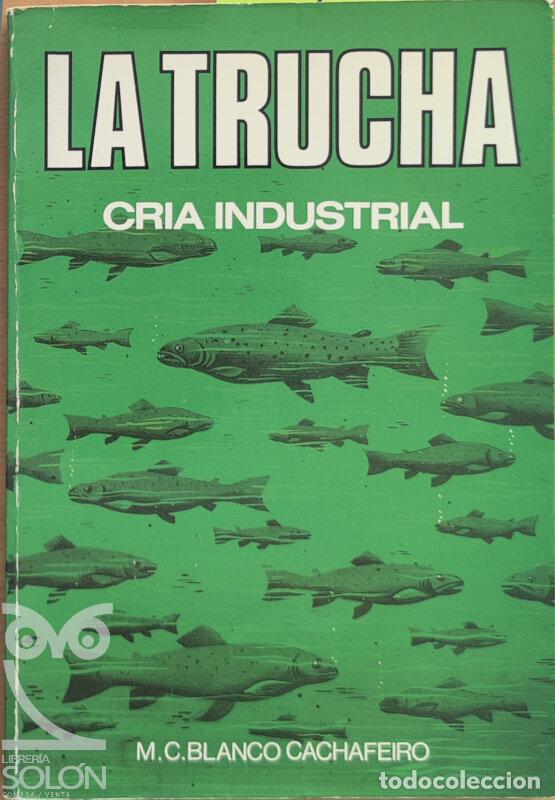 Libros: La trucha. Cr&iacute;a industrial - M. Carmen Blanco Cachafeiro - Foto 1