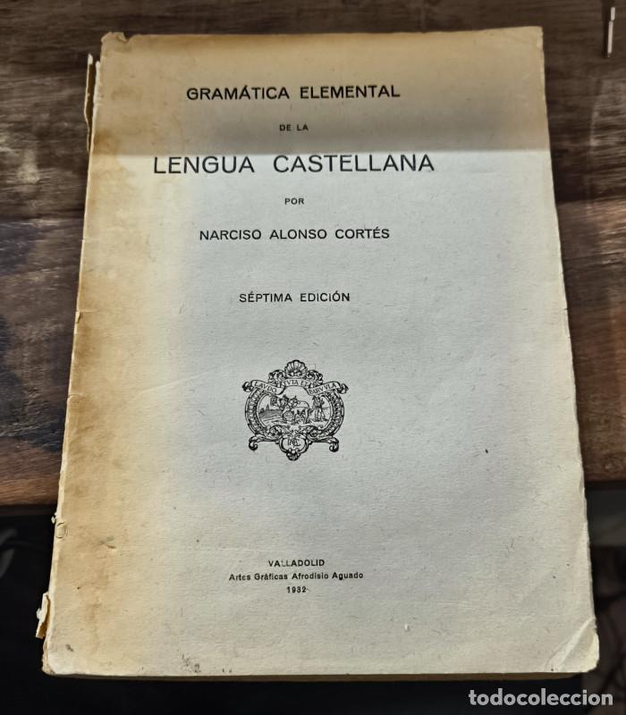 Libros: GRAM&Aacute;TICA ELEMENTAL DE LA LENGUA CASTELLANA - Narciso Alonso Cort&eacute;s - Foto 1