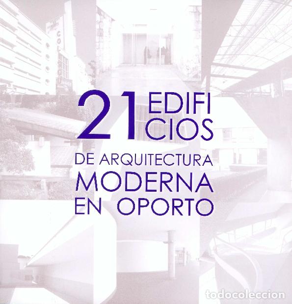 Livros em segunda m&atilde;o: 21 EDIFICIOS DE ARQUITECTURA MODERNA DE OPORTO - Daniel Villalobos; VV.AA.