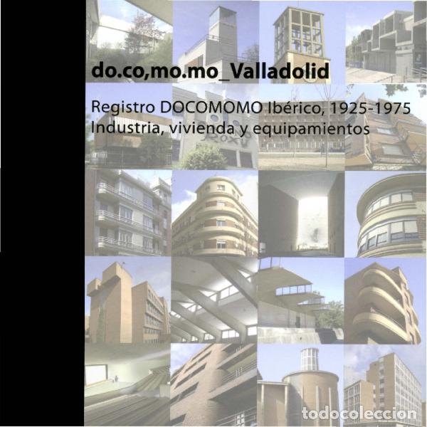 Livros em segunda m&atilde;o: DO.CO,MO.MO_VALLADOLID. REGISTRO DOCOMOMO IB&Eacute;RICO, 1925-1975. INDUSTRIA, VIVIENDA Y EQUIPAMIENTOS -