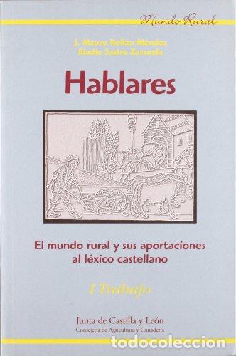 Livros em segunda m&atilde;o: HABLARES. EL MUNDO RURAL Y SUS APORTACIONES AL L&Acirc;EXICO CASTELLANO. I EL TRABAJO - J. Mauro Roll&aacute;n M&eacute;