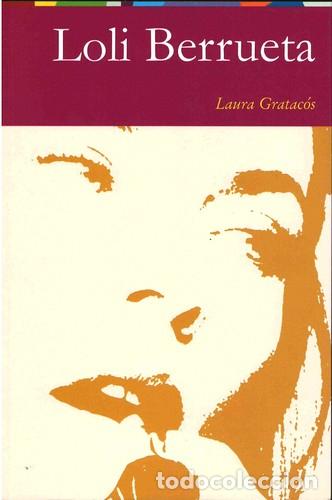 B&uuml;cher: LOLI BERRUETA - Laura Gratac&oacute;s