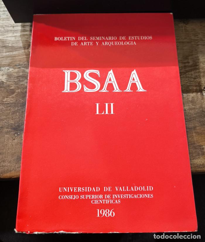Livres: BSAA TOMO LII. BOLET&Iacute;N DEL SEMINARIO DE ESTUDIOS DE ARTE Y ARQUEOLOG&Iacute;A - VV.AA.