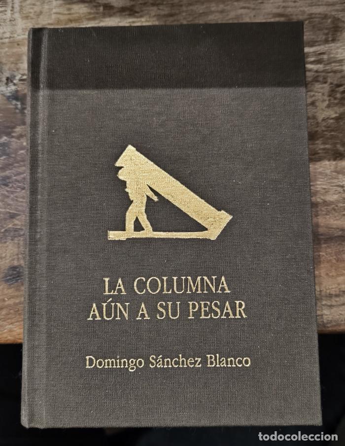 Livros em segunda m&atilde;o: LA COLUMNA A&Uacute;N A SU PESAR - Domingo S&aacute;nchez Blanco; VV.AA.