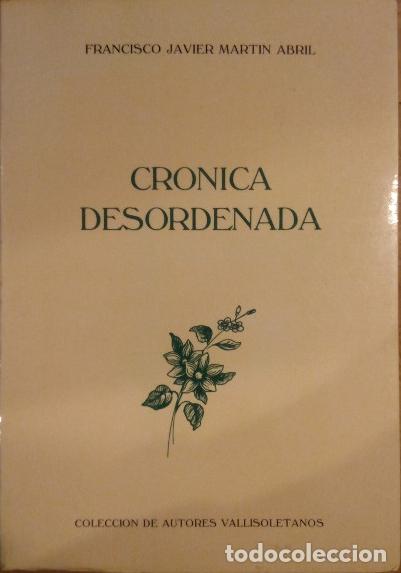 Libros: CR&Oacute;NICA DESORDENADA - Francisco Javier Mart&iacute;n Abril - Foto 1