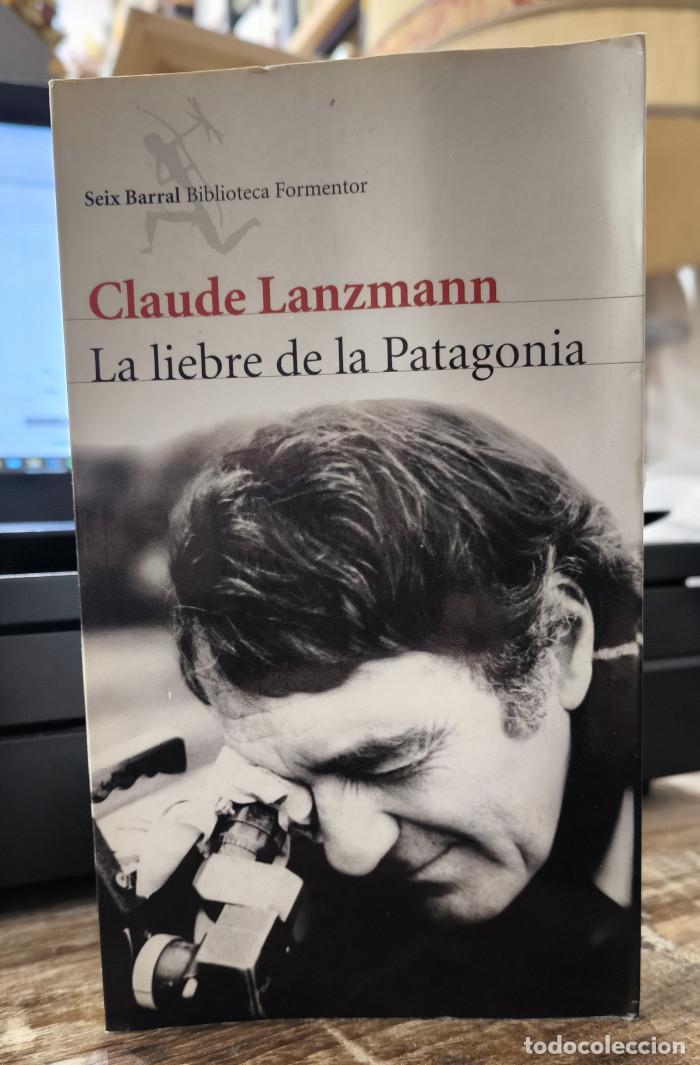 Libros: LA LIEBRE DE LA PATAGONIA - Claude Lanzmann - Foto 1
