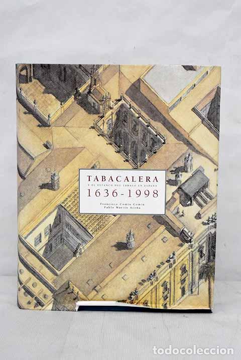 Libros: Tabacalera y el estanco del tabaco en Espa&ntilde;a, 1636-1998.- Com&iacute;n, Francisco - Foto 1