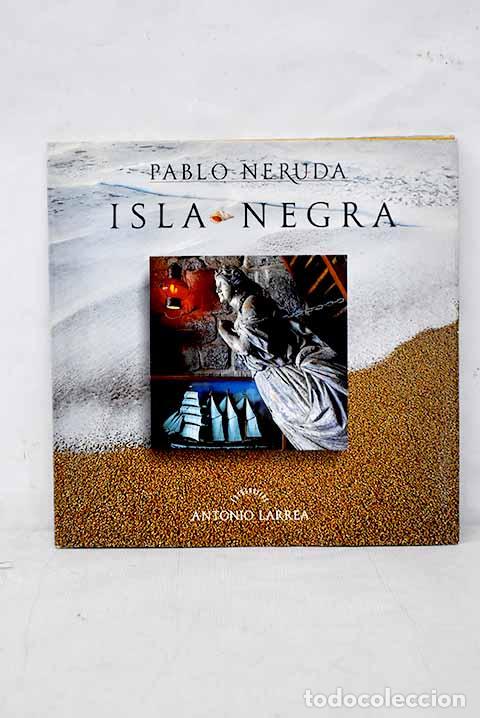 Libros: Isla Negra: Neruda, Pablo.- Neruda, Pablo - Foto 1