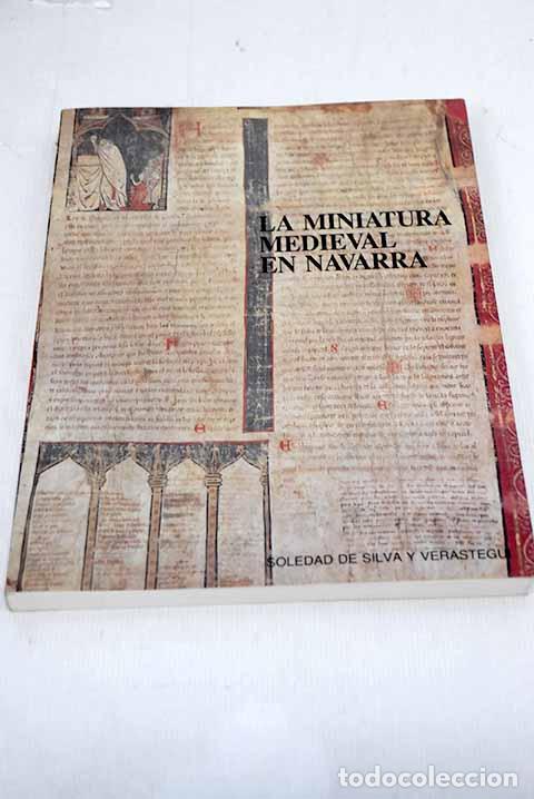 Libros: La miniatura medieval en Navarra.- Silva y Ver&aacute;stegui, Soledad de - Foto 1