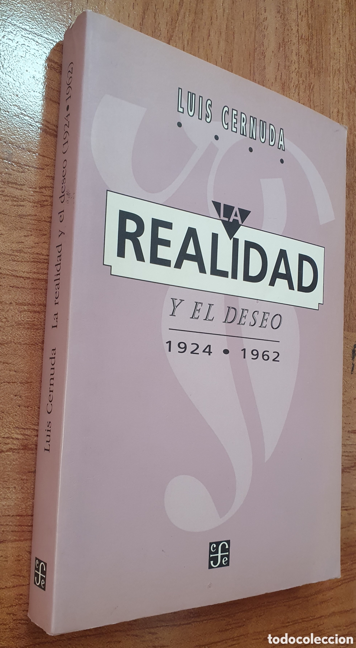 Libros: La Realidad y El Deseo: 1924 � 1962 - Luis Cernuda - Foto 1