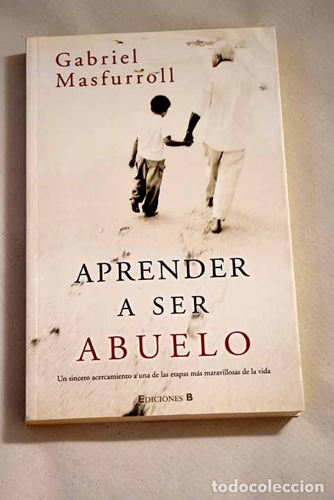Libros: Aprender a ser abuelo.- Masfurroll, Gabriel - Foto 1