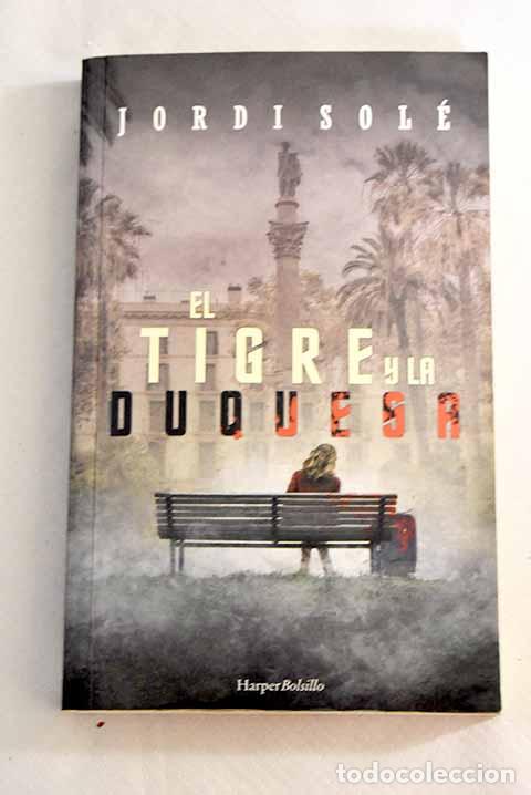 Libros: El tigre y la duquesa.- Sol&eacute;, Jordi - Foto 1