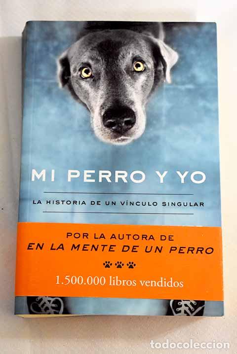 Libros: Mi perro y yo: la historia de un v&iacute;nculo singular.- Horowitz, Alexandra - Foto 1