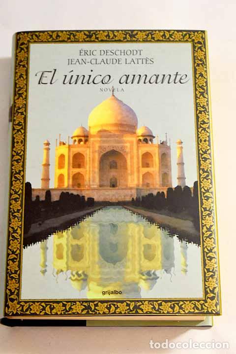 Libros: El &uacute;nico amante: Deschodt, Eric.- Deschodt, Eric - Foto 1