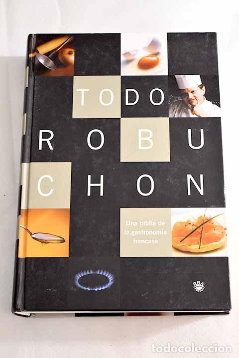 Libros: Todo Robuchon: Robuchon, Joel.- Robuchon, Joel - Foto 1