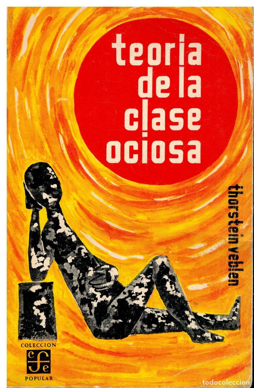 Libros: TEOR&Iacute;A DE LA CLASE OCIOSA. 3&ordf; ed. - Foto 1