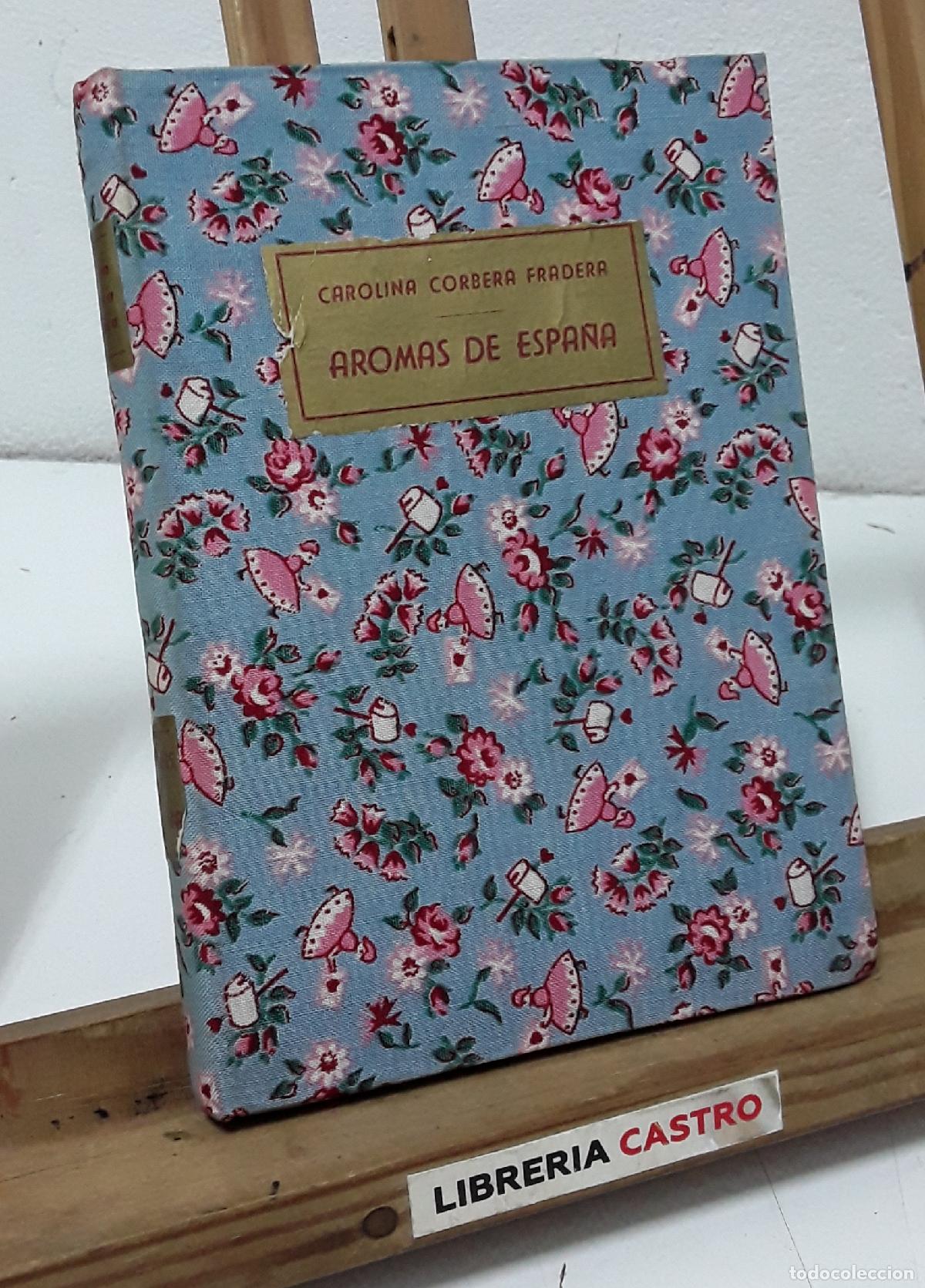 Libros: Aromas de Espa&ntilde;a. Dedicado - Carolina Corbera Fradera. - Foto 1