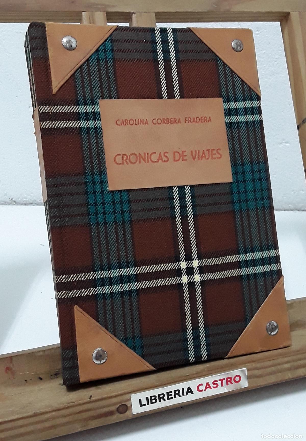 Libros: Cr&oacute;nicas de viajes. Dedicado - Carolina Corbera Fradera. - Foto 1