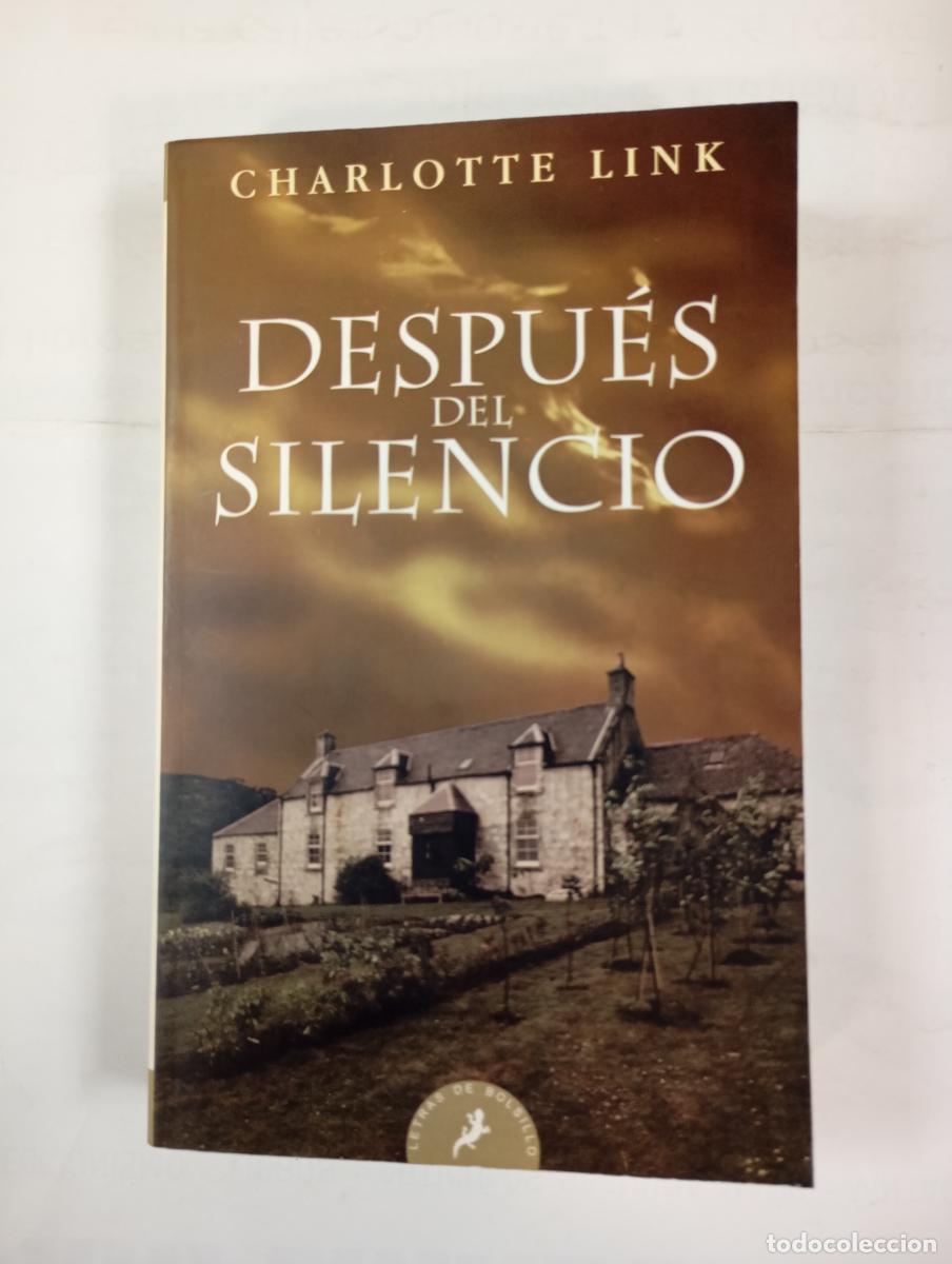 Libros: Despu&eacute;s del silencio. - Charlotte Link. TDK39 - Foto 1