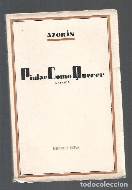 Libros: PINTAR COMO QUERER (ENSAYOS) - AZORIN (JOSE MARTINEZ RUIZ) - Foto 1