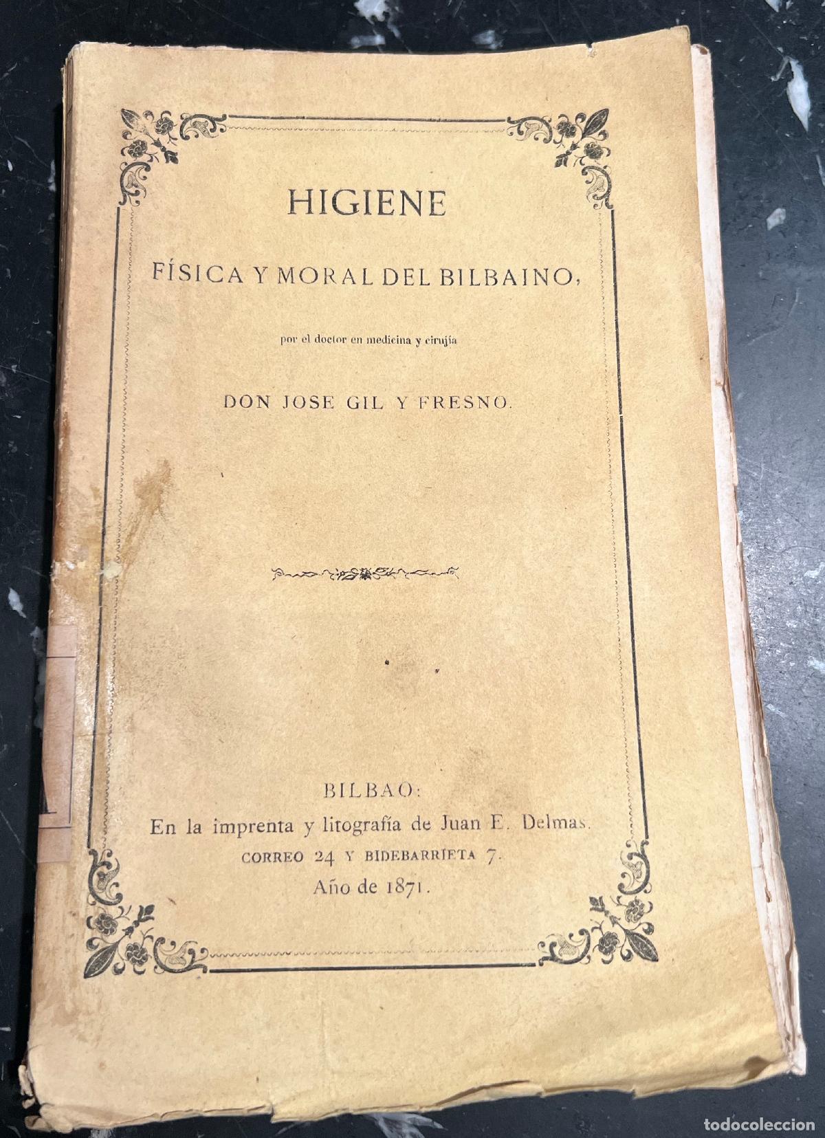 books: Higiene f&iacute;sica y moral del bilba&iacute;no - Gil y Fresno, Jos&eacute;/(doctor en Medicina y Ciruj&iacute;a)