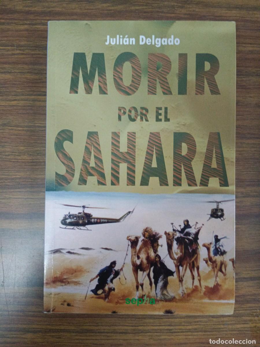 Libros: MORIR POR EL SAHARA - Julian Delgado - Foto 1