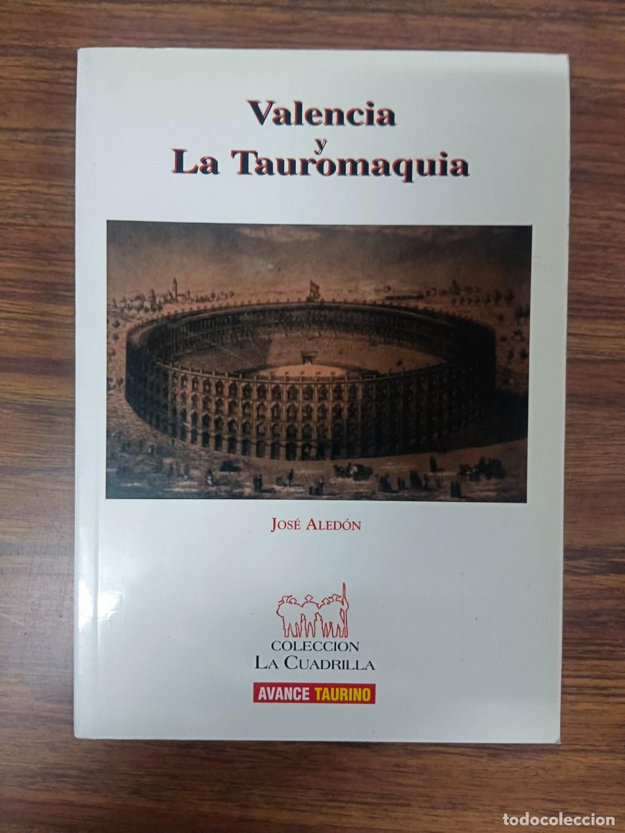 Libros: VALENCIA Y LA TAUROMAQUIA - Jose Aledon - Foto 1