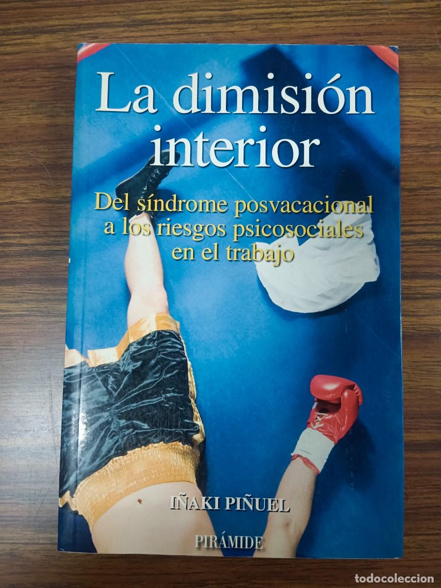 Libros: LA DIMISION INTERIOR - I&ntilde;aki Pi&ntilde;uel - Foto 1