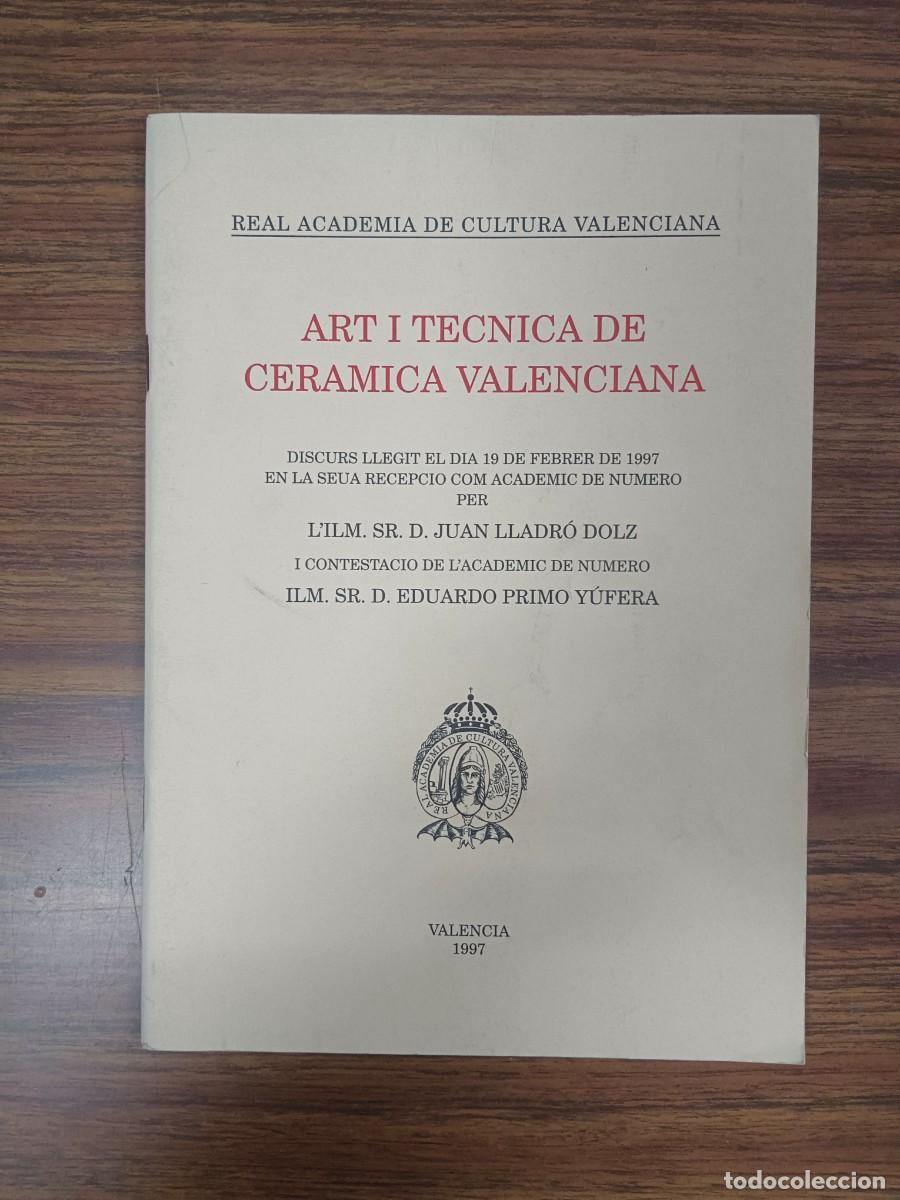 Libros: ART I TECNICA DE CERAMICA VALENCIANA - Juan Lladro Dolz - Eduardo Primo Yufera