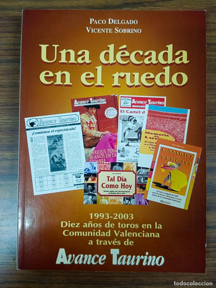 Libros: UNA DECADA EN EL RUEDO - Paco Delgado - Vicente Sobrino - Foto 1