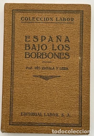 Libros: ESPA&Ntilde;A BAJO LOS BORBONES - ZABALA Y LERA, Pio - Foto 1