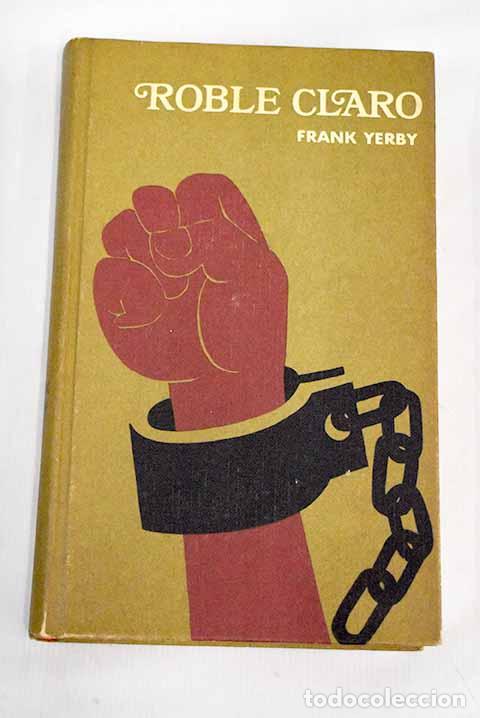Libros: Roble claro: Yerby, Frank.- Yerby, Frank - Foto 1