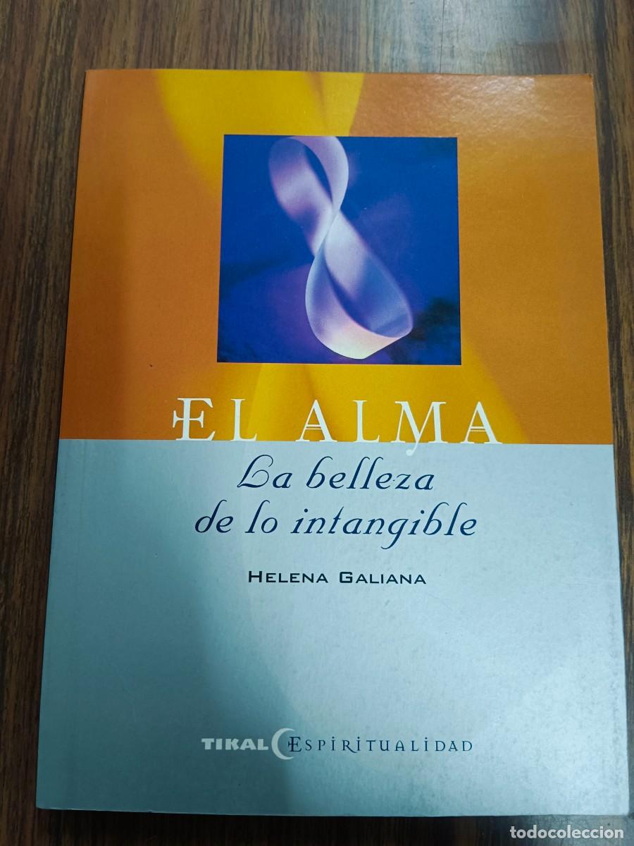 Libros: EL ALMA - LA BELLEZA DE LO INTANGIBLE - Helena Galiana - Foto 1