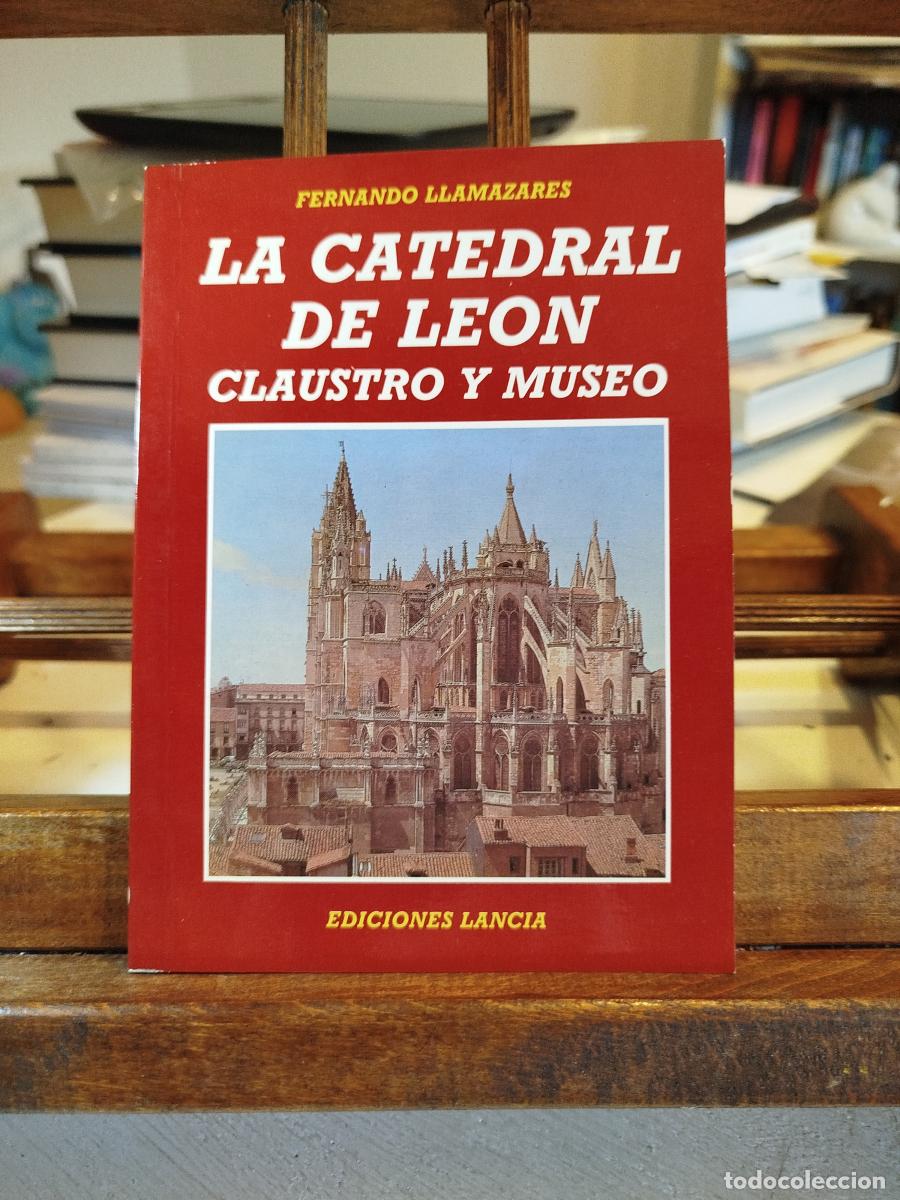 Libros: La catedral de Le&oacute;n: claustro y museo - Llamazares, Fernando - Foto 1