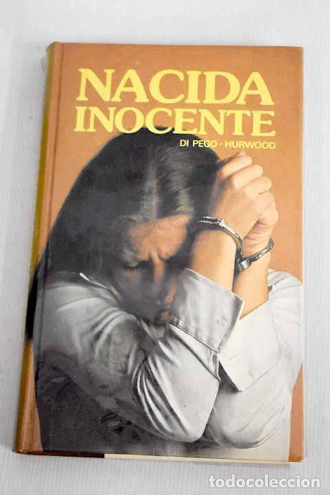 Libros: Nacida inocente: DiPego, Gerald.- DiPego, Gerald - Foto 1
