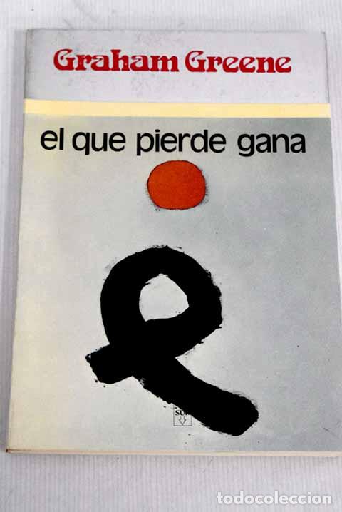Libros: El que pierde gana: Greene, Graham.- Greene, Graham - Foto 1