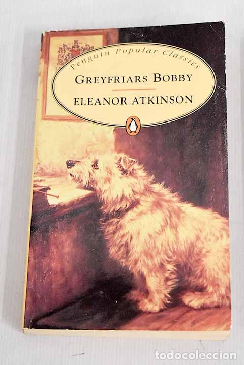 Libros: Greyfriars Bobby: Atkinson, Eleanor.- Atkinson, Eleanor - Foto 1