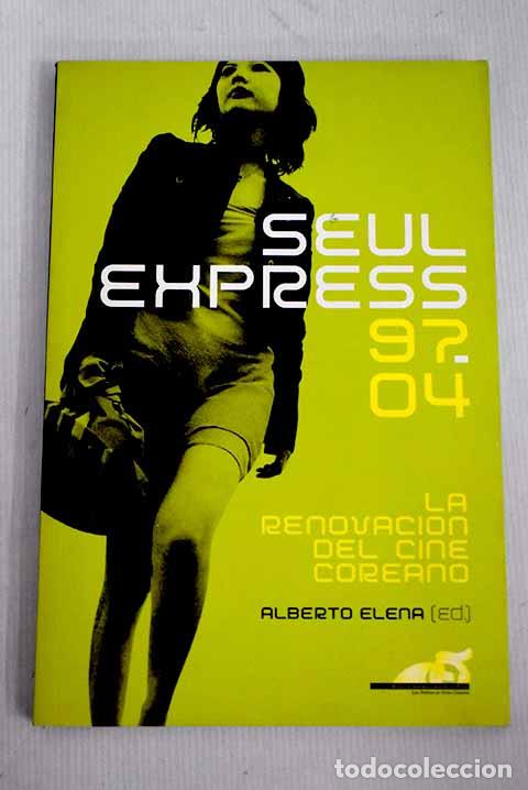 Libros: Seul express: la renovaci&oacute;n del cine coreano, 1997-2004 - Foto 1