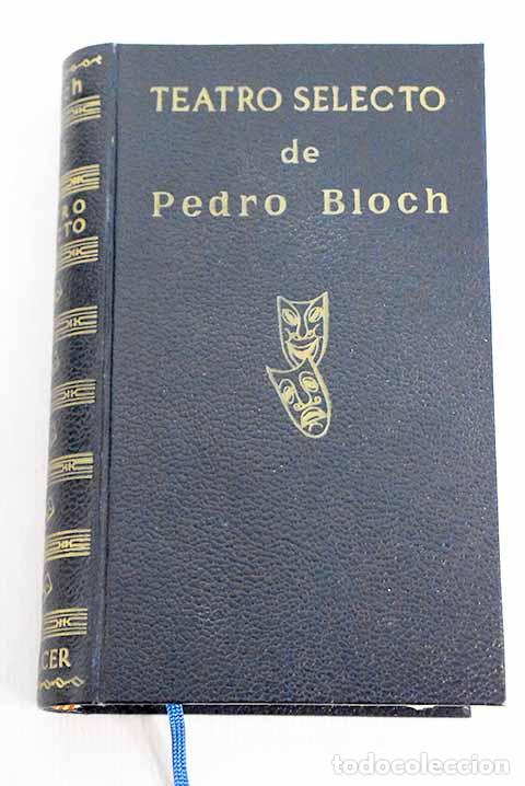 Libros: Teatro selecto: Bloch, Pedro.- Bloch, Pedro - Foto 1